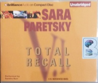 Total Recall - A V.I. Warshawski Novel written by Sara Paretsky performed by Sandra Burr on Audio CD (Unabridged)